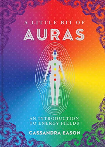 A Little Bit of Auras: An Introduction to Energy Fields von Sterling Ethos