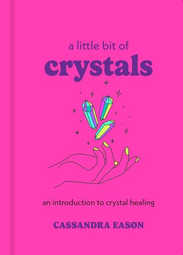 A Little Bit of Crystals: An Introduction to Crystal Healing (Little Bit Series) von Sterling Ethos