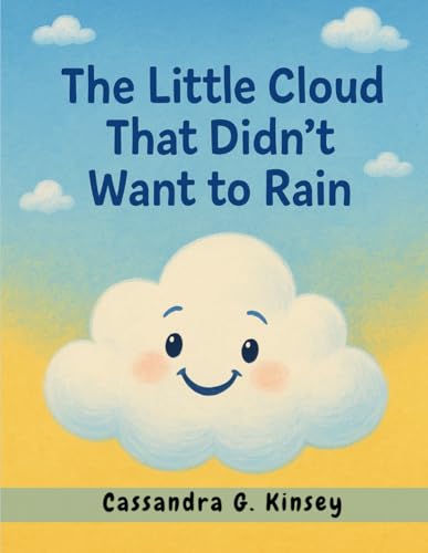 The Little Cloud That Didn’t Want to Rain von Independently published