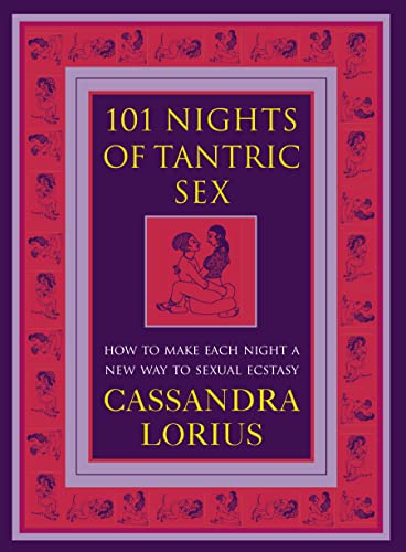 101 Nights of Tantric Sex: How to Make Each Night a New Way to Sexual Ecstasy von Thorsons
