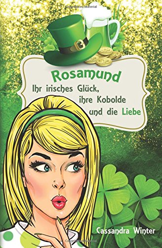 Rosamund: Ihr irisches Glück, ihre Kobolde und die Liebe