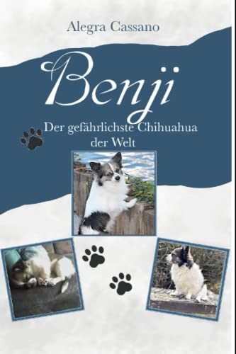Benji: Der gefährlichste Chihuahua der Welt von Independently published
