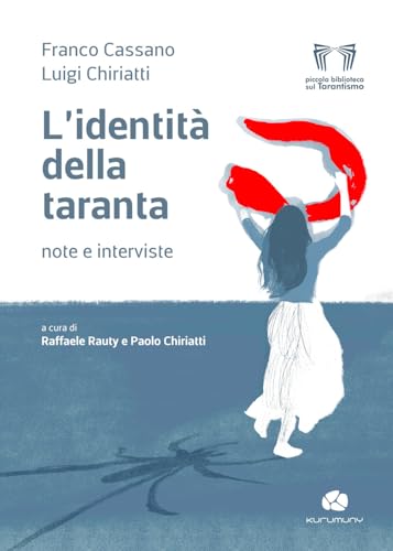L'identità della taranta. Note e interviste (Piccola biblioteca sul tarantismo) von Kurumuny