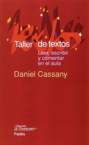 Taller de textos : leer, escribir y comentar en el aula (Papeles de Pedagogía, Band 68) von Ediciones Paidós
