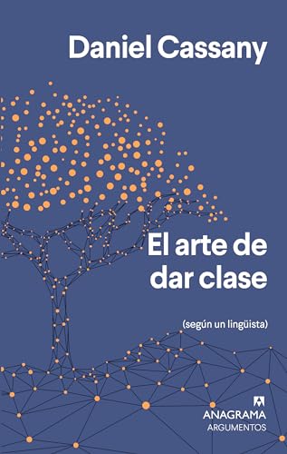Arte de Dar Clase, El (Argumentos, Band 553) von ANAGRAMA