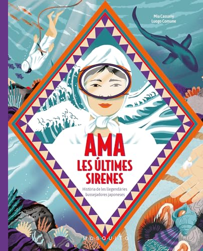Ama. Les últimes sirenes: Història de les llegendàries bussejadores japoneses (Les últimes dones) von Mosquito Books Barcelona