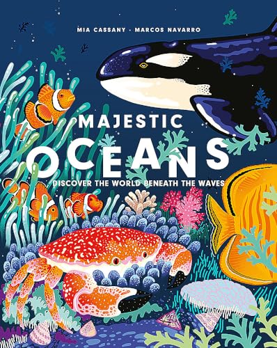Majestic Oceans: Discover the World Beneath the Waves Majestic Oceans: Discover the World Beneath the Waves von Welbeck Children's Books