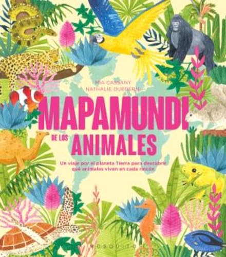 Mapamundi de los animales: Un viaje por el planeta Tierra para descubrir qué animales viven en cada rincón von Mosquito Books Barcelona