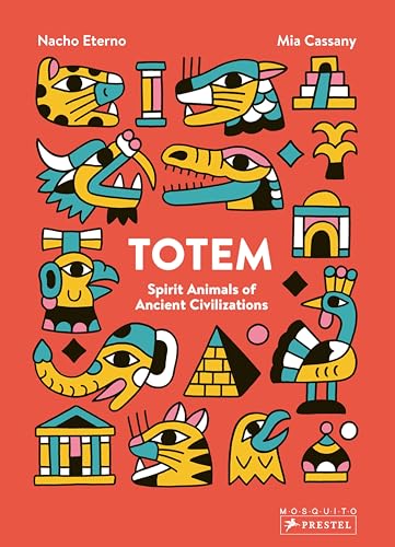Totem: Spirit Animals of Ancient Civilizations Totem: Spirit Animals of Ancient Civilizations