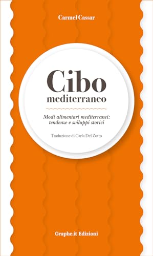Cibo mediterraneo. Modi alimentari mediterranei: tendenze e sviluppi storici (Physis) von Graphe.it