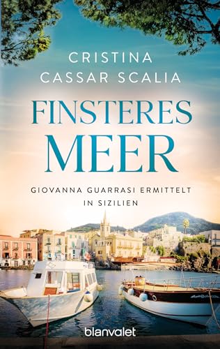 Finsteres Meer: Giovanna Guarrasi ermittelt in Sizilien (Ein Giovanna-Guarrasi-Krimi, Band 3) von Blanvalet