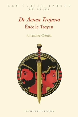 De Aenea Trojano. Énée le Troyen von VIE DES CLASSIQ