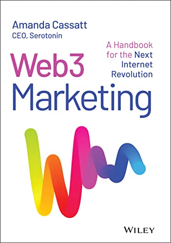 Web3 Marketing: A Handbook for the Next Internet Revolution von Wiley John + Sons
