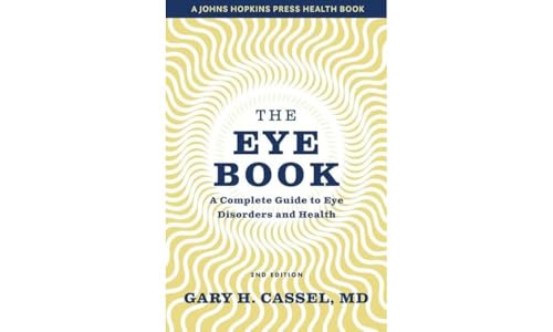 The Eye Book: A Complete Guide to Eye Disorders and Health (Johns Hopkins Press Health Book) von Johns Hopkins University Press