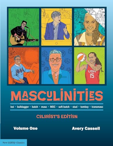 Masculinities: boi • bulldagger • butch • masc • MOC • soft butch • stud • tomboy • transmasc