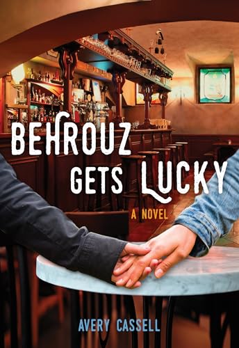 Behrouz Gets Lucky: A Novel von Cleis Press