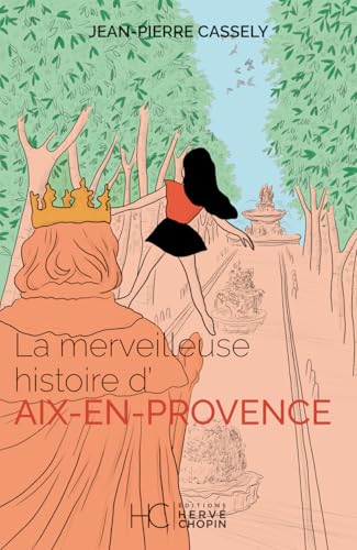 La merveilleuse histoire d'Aix-en-Provence von HERVE CHOPIN
