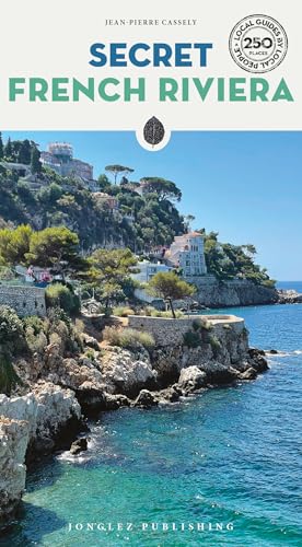 Secret French Riviera: A guide to the unusual and unfamiliar (Secret: unusual guides) von Jonglez Verlag