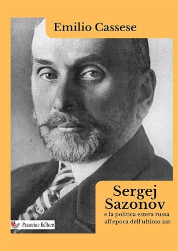 Sergej Sazonov e la politica estera russa all’epoca dell’ultimo zar. Nuova ediz. von StreetLib