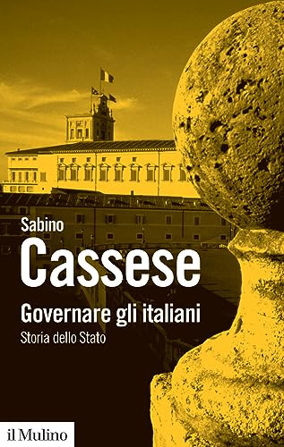 Governare gli italiani. Storia dello Stato (Biblioteca paperbacks, Band 119) von Il Mulino