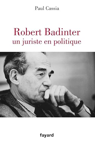 Robert Badinter, un juriste en politique Robert Badinter, un juriste en politique
