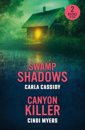 Swamp Shadows / Canyon Killer: Swamp Shadows / Canyon Killer (Eagle Mountain: Unsolved Mysteries) von Mills & Boon