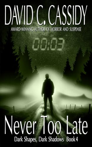 Never Too Late: Dark Shapes, Dark Shadows Book 4 Never Too Late: Dark Shapes, Dark Shadows Book 4 von Library and Archives Canada