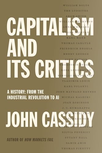 Capitalism and Its Critics: A History: from the Industrial Revolution to Ai von Farrar, Straus and Giroux
