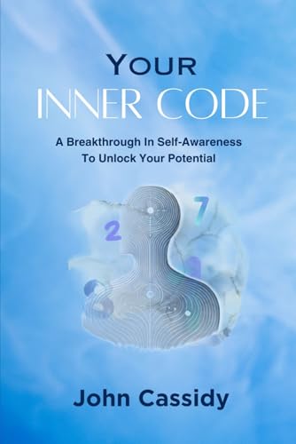 Your Inner Code: A Breakthrough In Self-Awareness To Unlock Your Potential von Independently published