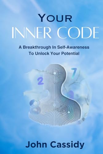 Your Inner Code: A Breakthrough In Self-Awareness To Unlock Your Potential von Independently published