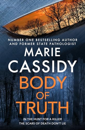 Body of Truth: The unmissable debut crime thriller from Ireland's former state pathologist & bestselling author of Beyond the Tape von Hachette Books Ireland