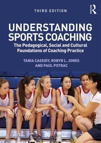 Understanding Sports Coaching: The Pedagogical, Social and Cultural Foundations of Coaching Practice von Routledge