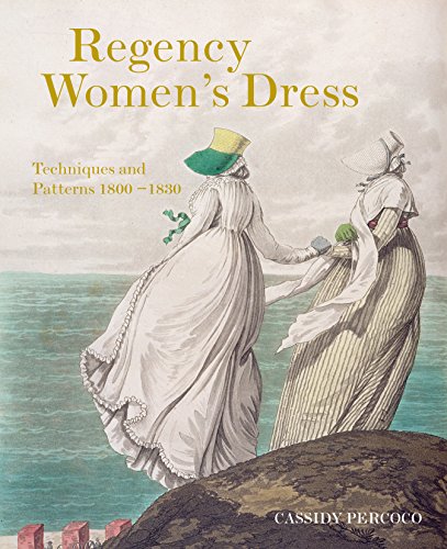 Regency Women's Dress: Techniques and Patterns 1800–1830 von Batsford