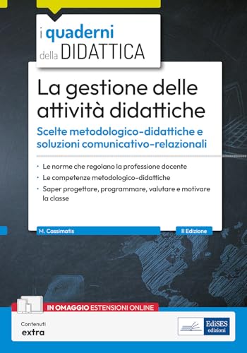La gestione delle attività didattiche. Scelte metodologico-didattiche e soluzioni comunicativo-relazionali. Con contenuti extra (I quaderni della didattica) von Edises professioni & concorsi