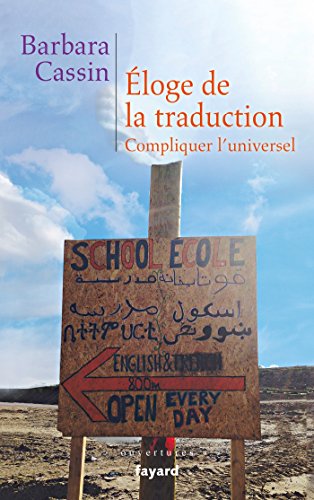 Eloge de la traduction: Compliquer l'universel von FAYARD
