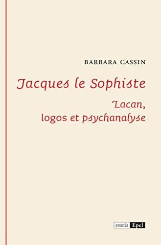 JACQUES LE SOPHISTE. LACAN : LOGOS ET PSYCHANALYSE (0000) von EPEL