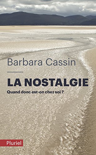 La Nostalgie - Quand donc est-on chez soi ? von PLURIEL