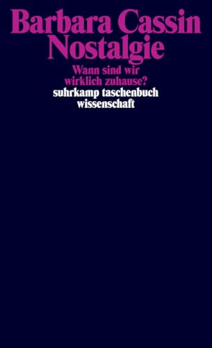 Nostalgie: Wann sind wir wirklich zuhause? (suhrkamp taschenbuch wissenschaft) von Suhrkamp Verlag AG