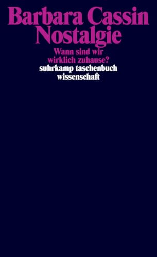 Nostalgie: Wann sind wir wirklich zuhause? (suhrkamp taschenbuch wissenschaft) von Suhrkamp Verlag