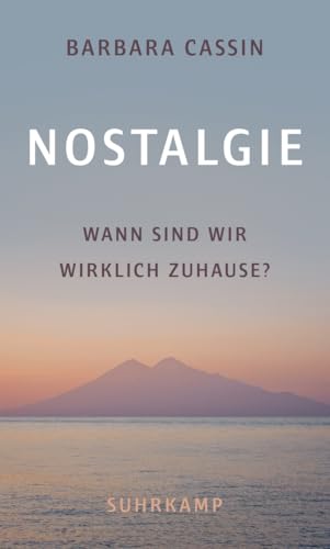Nostalgie: Wann sind wir wirklich zuhause? von Suhrkamp Verlag AG
