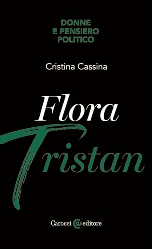 Flora Tristan (Biblioteca di testi e studi) von Carocci