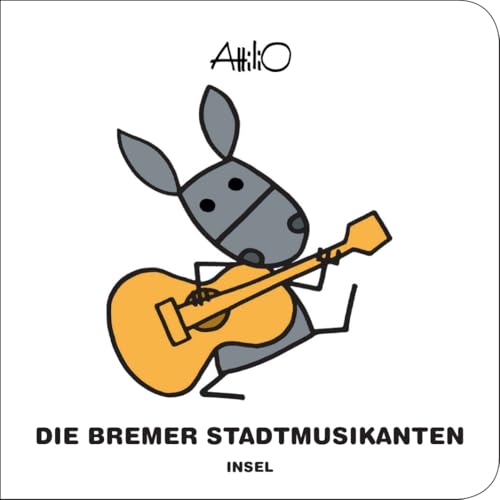 Die Bremer Stadtmusikanten: Märchen-Klassiker im zeitlosen Design der italienischen Kinderbuch-Ikone | Bilderbuch ab 1 Jahr (Attilios Mini-Märchen) Die Bremer Stadtmusikanten: Märchen-Klassiker im zeitlosen Design der italienischen Kinderbuch-Ikone | Bilderbuch ab 1 Jahr (Attilios Mini-Märchen) von Insel Verlag