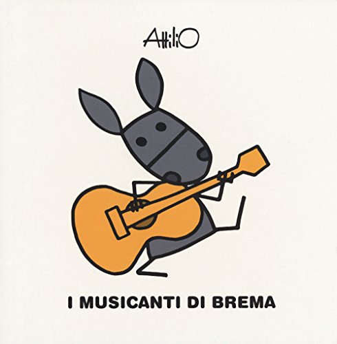 I musicanti di Brema. Le mini fiabe di Attilio von Lapis