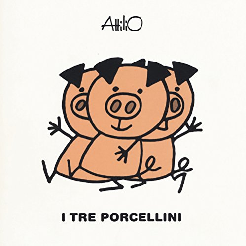 I tre porcellini. Le mini fiabe di Attilio I tre porcellini. Le mini fiabe di Attilio