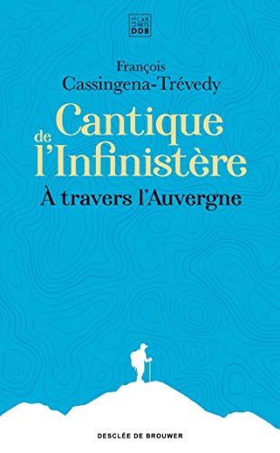 Cantique de l'Infinistère: À travers l'Auvergne von Desclée De Brouwer