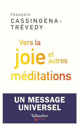 Vers la joie et autres méditations