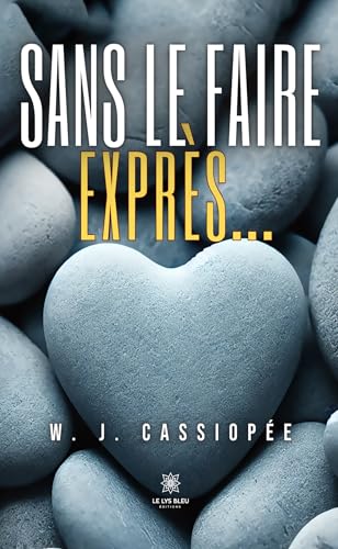 Sans le faire exprès… Sans le faire exprès… von LE LYS BLEU EDITIONS SAS