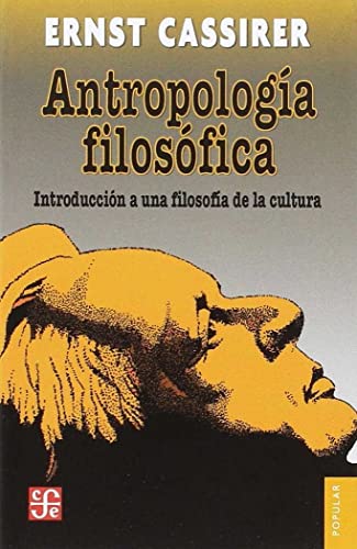 Antropologia filosofica/ Philosophical Antropology: Introduccion a una filosofia de la cultura (Popular, 41, Band 41) von Fondo De Cultura Economica USA