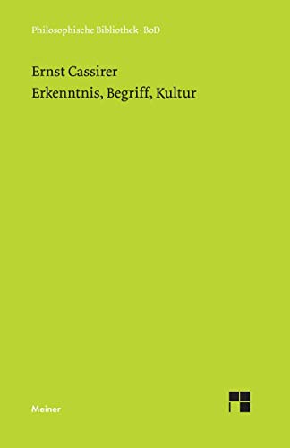 Erkenntnis, Begriff, Kultur (Philosophische Bibliothek)