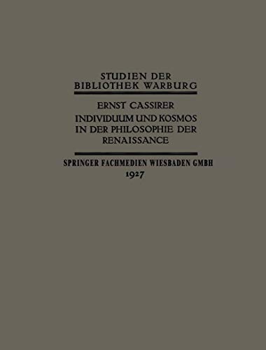Individuum und Kosmos in der Philosophie der Renaissance (Studien der Bibliothek Warburg, 10, Band 10)